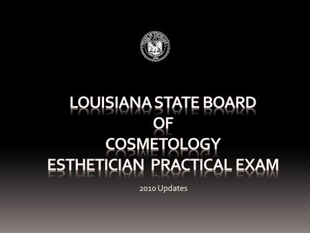 2010 Updates. Esthetician Practical Examination Basic Instructions Exam Dress Code Exam Supply List The Phases of the Exam.