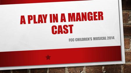 A PLAY IN A MANGER CAST FCC CHILDREN’S MUSICAL 2014.