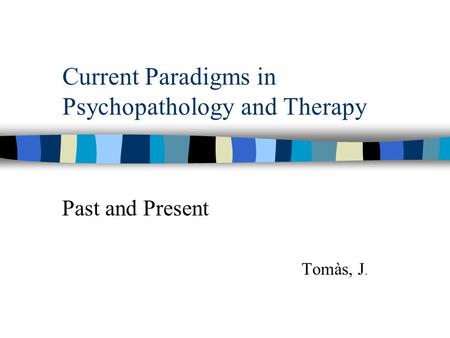 Current Paradigms in Psychopathology and Therapy