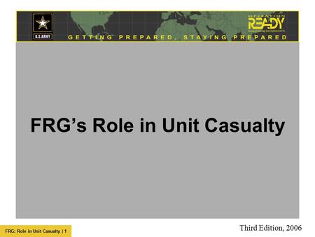 FRG: Role in Unit Casualty | 1 FRG’s Role in Unit Casualty Third Edition, 2006.