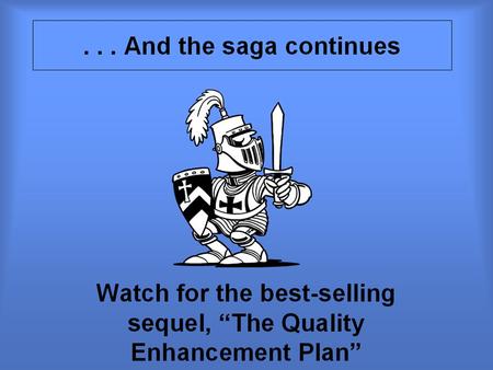 QEP -- What & Why? The Quality Enhancement Plan (QEP) is part of the Reaffirmation Process for the Commission on Colleges of the Southern Association.