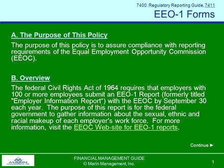 FINANCIAL MANAGEMENT GUIDE © Marin Management, Inc. 1 7400. Regulatory Reporting Guide, 7411 EEO-1 Forms A. The Purpose of This Policy The purpose of this.