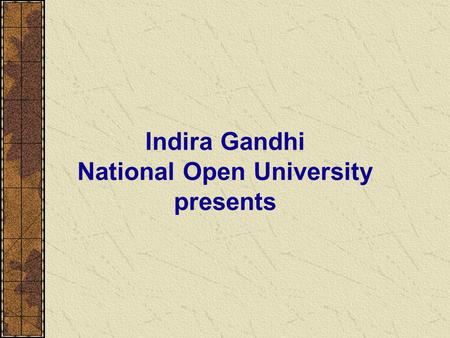 Indira Gandhi National Open University presents. A Video Lecture Course; System Analysis.