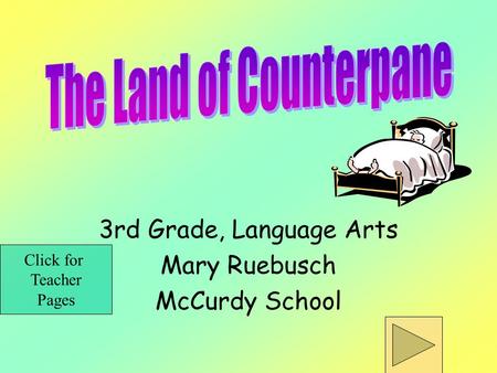 3rd Grade, Language Arts Mary Ruebusch McCurdy School Click for Teacher Pages.