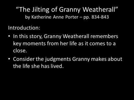 “The Jilting of Granny Weatherall” by Katherine Anne Porter – pp