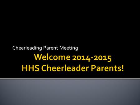 Cheerleading Parent Meeting.  Coach Jessica Hopkins (252) 349-6861  Varsity Head Coach  All Varsity questions/concerns  All money deposits  Coach.