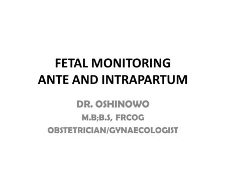 FETAL MONITORING ANTE AND INTRAPARTUM