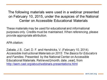 Aem.cast.org These materials may be used for educational and informational purposes only. Credits must be maintained. When referencing, please provide.