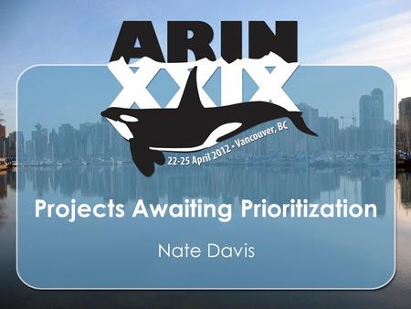 Projects Awaiting Prioritization Nate Davis. Planned Functionality Projects underway or next in queue Hosted RPKI (Planned 2012 Q2 Deployment) - RPKI.