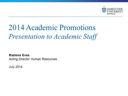 2014 Academic Promotions Presentation to Academic Staff