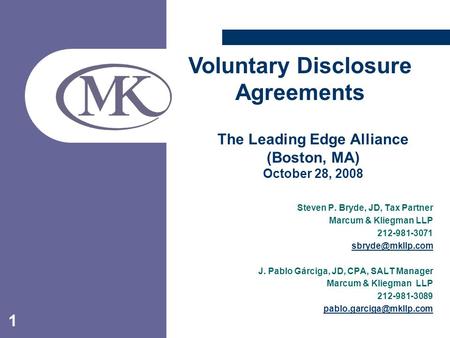 Steven P. Bryde, JD, Tax Partner Marcum & Kliegman LLP 212-981-3071 J. Pablo Gárciga, JD, CPA, SALT Manager Marcum & Kliegman LLP 212-981-3089.