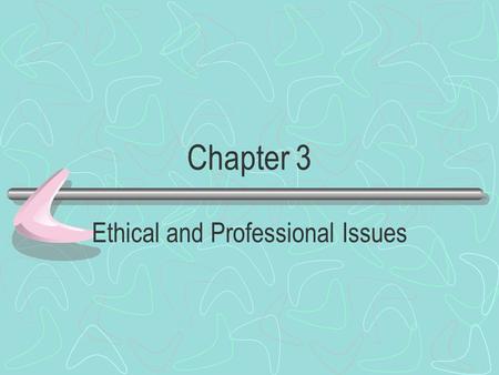 Ethical and Professional Issues