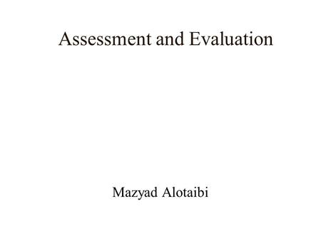 Assessment and Evaluation