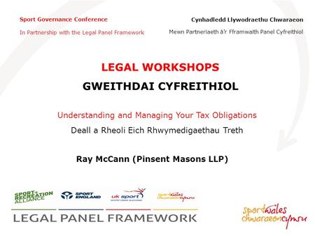 Sport Governance Conference In Partnership with the Legal Panel Framework Cynhadledd Llywodraethu Chwaraeon Mewn Partneriaeth â’r Fframwaith Panel Cyfreithiol.