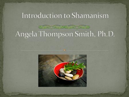 Shamanism is commonly accepted in many cultures of the world. Some of the topics of this Introduction are: What is shamanism? How does one become a shaman?