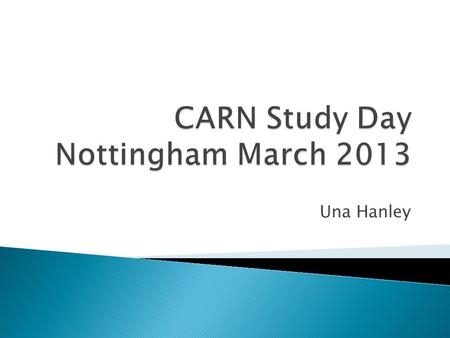 Una Hanley. National Politics and Policy Education as it ‘should be’ according to Stake-holders … Local circumstances Education as lived out by participating.