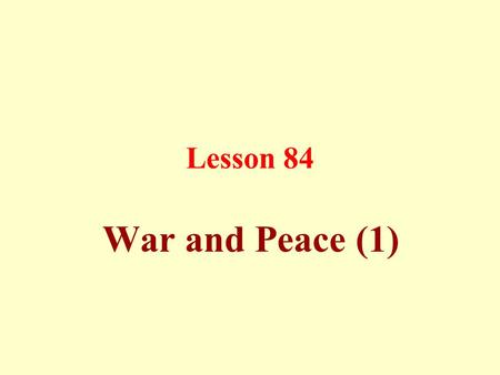 Lesson 84 War and Peace (1). Jihad is commanded in Islam for two reasons: a) The propagation of Islam throughout the world, to face the oppressive and.