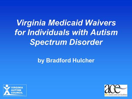 Virginia Medicaid Waivers for Individuals with Autism Spectrum Disorder by Bradford Hulcher.