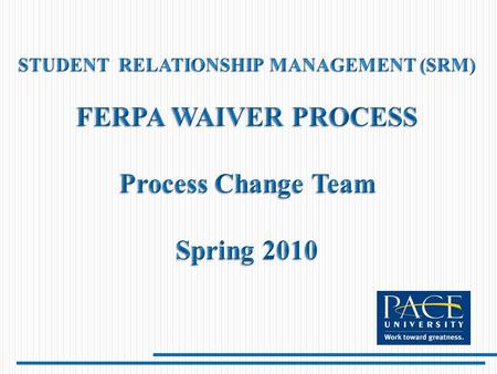 FERPA WAIVER PROCESS FLOW CHART = Existing and potential bottlenecks and problems.