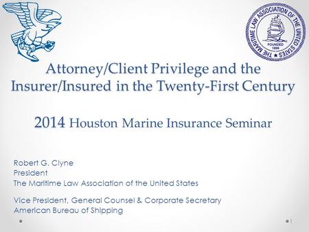 Attorney/Client Privilege and the Insurer/Insured in the Twenty-First Century 2014 Attorney/Client Privilege and the Insurer/Insured in the Twenty-First.