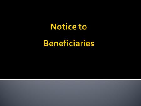  In the past, notice required only to charitable beneficiaries.  Changed in 2007.  Authority  PC § 128A  EC § Chapter 308, Subchapter A.