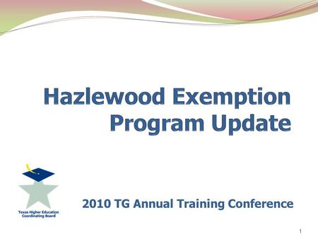 2010 TG Annual Training Conference 1. 2 Purpose To encourage Texas veterans and family members to pursue a higher education by providing an exemption.