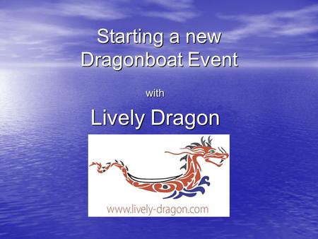 Starting a new Dragonboat Event with Lively Dragon.