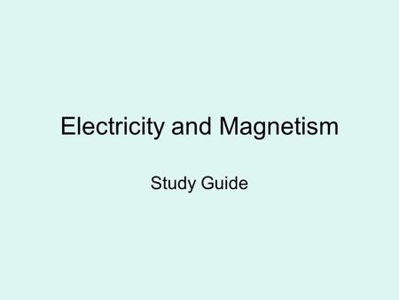 Electricity and Magnetism