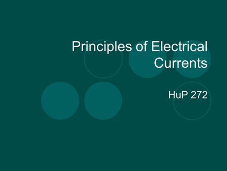 Principles of Electrical Currents