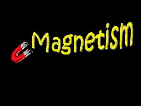 Magnetism.