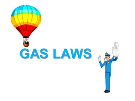 GAS LAWS.