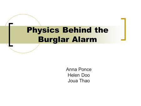 Physics Behind the Burglar Alarm