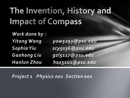 Work done by : Yitong Wang Sophia Yiu Gaohong Liu Hanlun Zhou Project 1 Physics 001 Section.