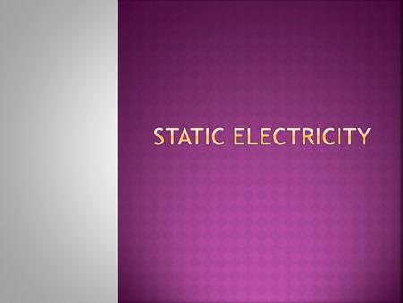  What are the parts of an atom?  Which particles are  positively charged?  negative?  neutral?  What are the two Laws of Electrical Charge?  Opposites.