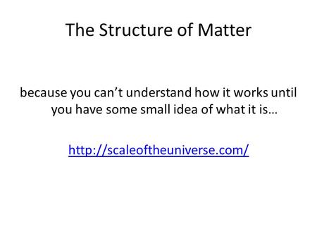 The Structure of Matter because you can’t understand how it works until you have some small idea of what it is…