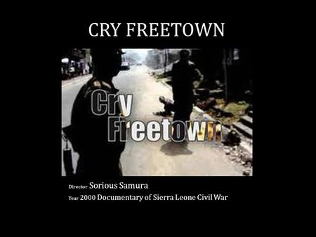 CRY FREETOWN Director Sorious Samura