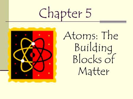 Atoms: The Building Blocks of Matter