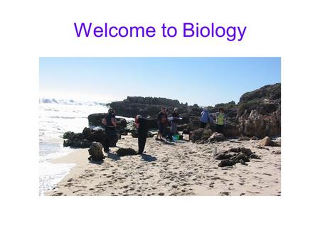 Welcome to Biology. Concepts in scientific method 1 Match the word with the correct example Observation Inference Generalisation Theory Law For every.