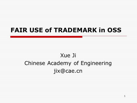 1 FAIR USE of TRADEMARK in OSS Xue Ji Chinese Academy of Engineering