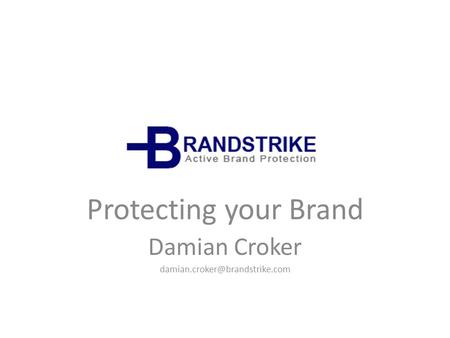 Protecting your Brand Damian Croker