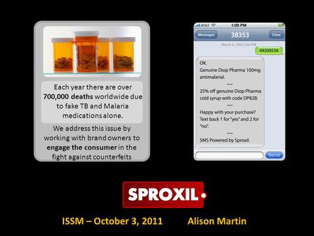 We address this issue by working with brand owners to engage the consumer in the fight against counterfeits ISSM – October 3, 2011Alison Martin Each year.