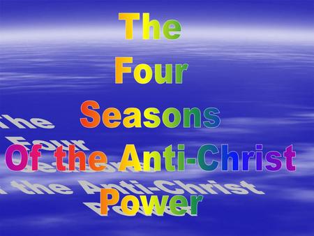 Keys That Unlock Prophecies Day for a year Numbers 14:34 Ezekiel 4:6 Daniel 8:14 Water\Sea = People Rev. 17:15 Rev. 12:15,16 Dan 7:3 Beast = Ruling.