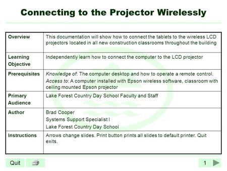 1Quit Connecting to the Projector Wirelessly OverviewThis documentation will show how to connect the tablets to the wireless LCD projectors located in.