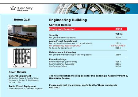 Engineering Building Contact Details Emergency Number3333 Tel No Security For general security issues 5000 Audio Visual Department For technical assistance.