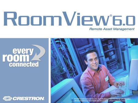 ® 2006 Crestron Electronics, Inc. Specifications subject to change without notice. All brand names and trademarks are the property of their respective.