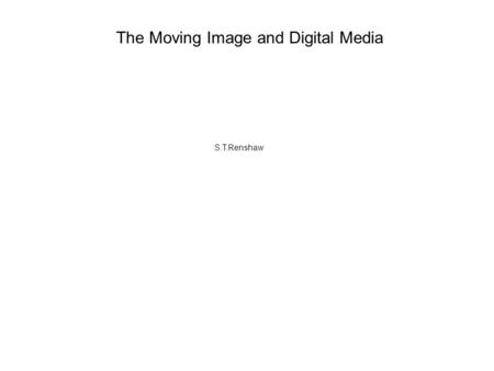 The Moving Image and Digital Media S.T.Renshaw. Trajan’s Column 113 AD, Rome Marble band of figurtive carving spiraling up it’s shaft Chronological from.