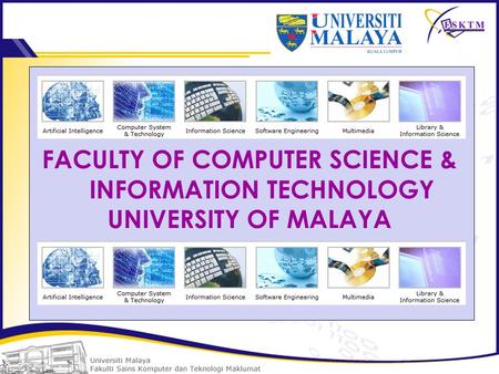 FACULTY OF COMPUTER SCIENCE & INFORMATION TECHNOLOGY UNIVERSITY OF MALAYA.