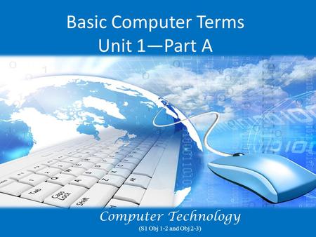 Basic Computer Terms Unit 1—Part A