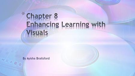 Chapter 8 Enhancing Learning with Visuals