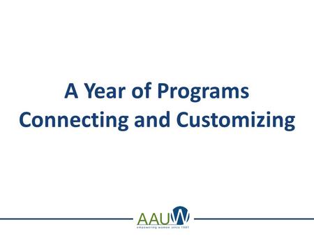 A Year of Programs Connecting and Customizing. Mission-Based Programs Connecting and Customizing Workshop Objective: To see how easy it is to plan exciting.